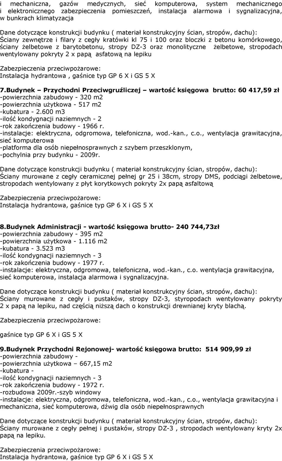 lepiku Instalacja hydrantowa, gaśnice typ GP 6 X i GS 5 X 7.