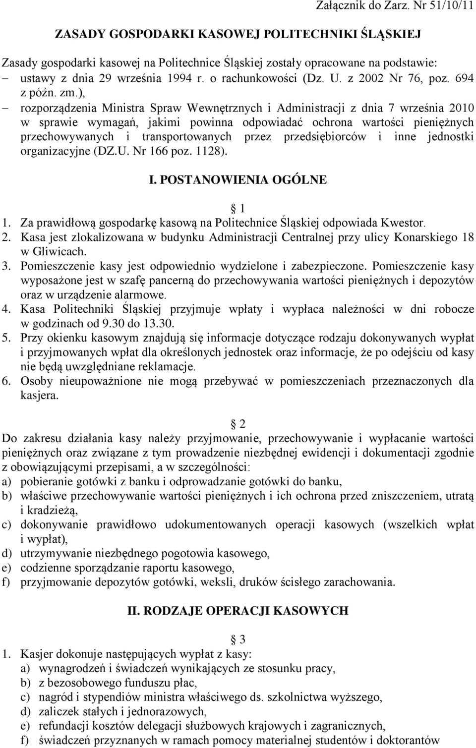 ), rozporządzenia Ministra Spraw Wewnętrznych i Administracji z dnia 7 września 2010 w sprawie wymagań, jakimi powinna odpowiadać ochrona wartości pieniężnych przechowywanych i transportowanych przez