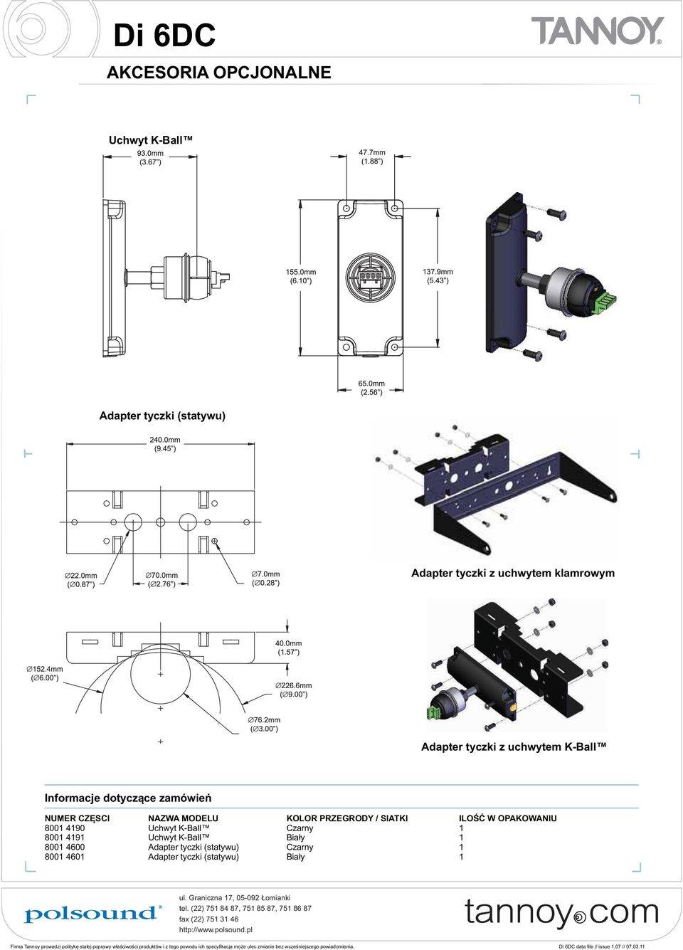 MODELU KOLOR PRZEGRODY / SIATKI ILOŚĆ W OPAKOWANIU 8001 4190 Uchwyt K-Ball Czarny 1 8001 4191
