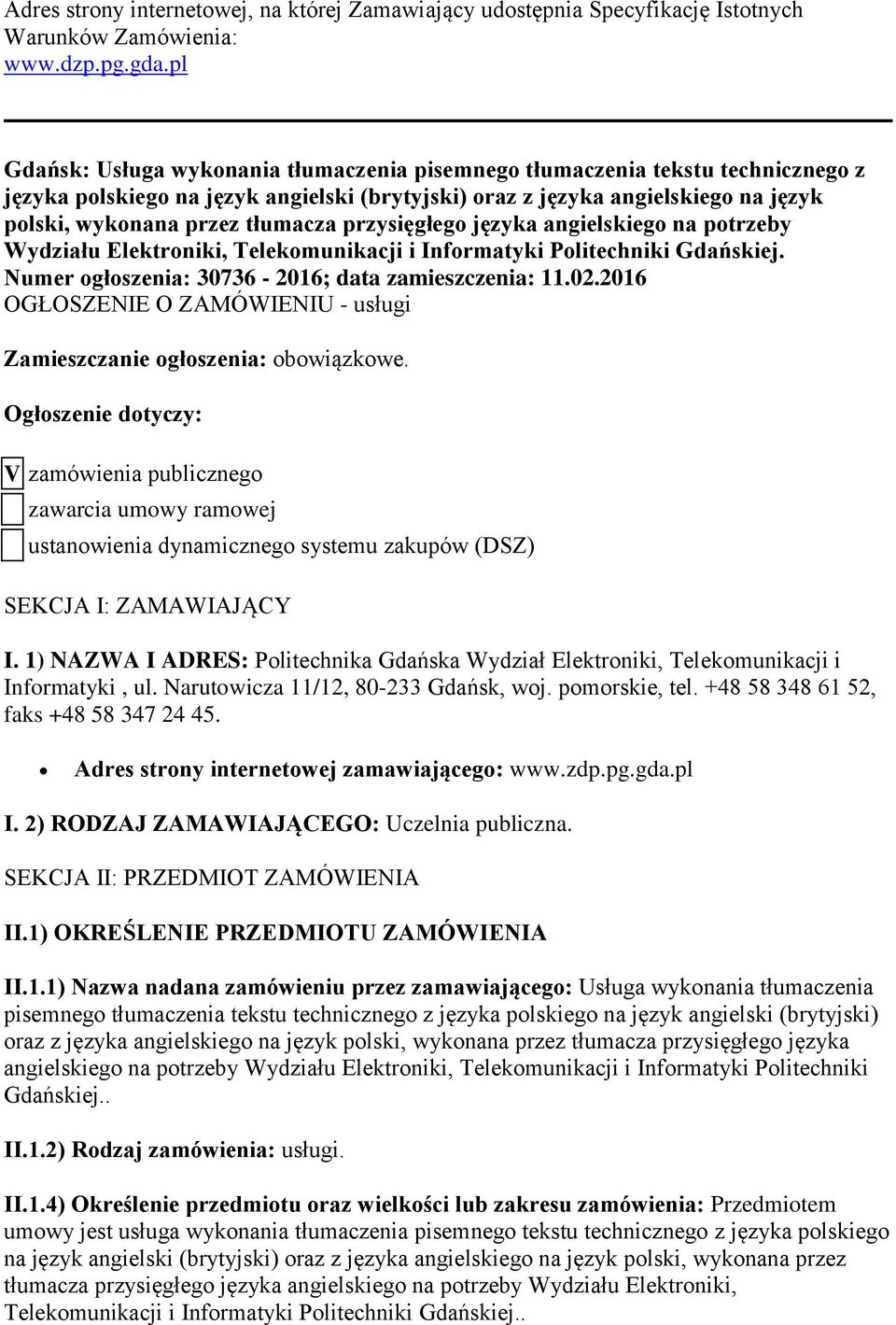 przysięgłego języka angielskiego na potrzeby Wydziału Elektroniki, Telekomunikacji i Informatyki Politechniki Gdańskiej. Numer ogłoszenia: 30736-2016; data zamieszczenia: 11.02.