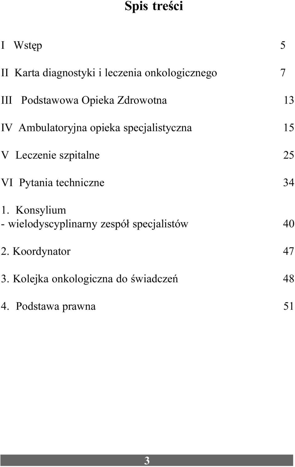 Leczenie szpitalne 25 VI Pytania techniczne 34 1.