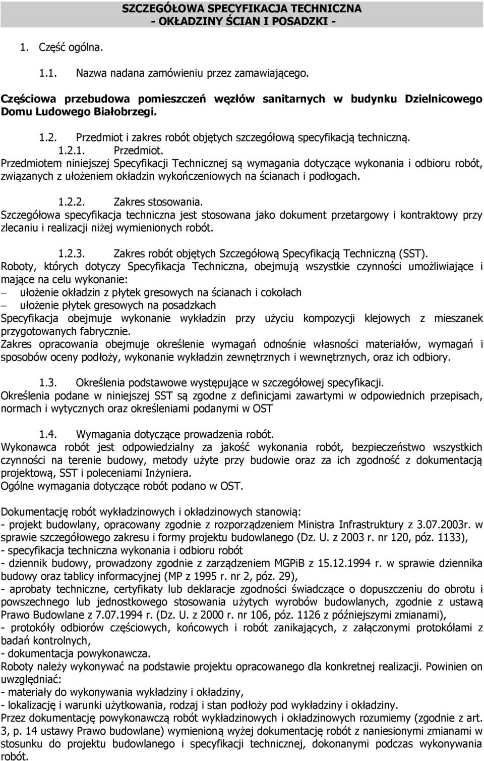 i zakres robót objętych szczegółową specyfikacją techniczną. 1.2.1. Przedmiot.