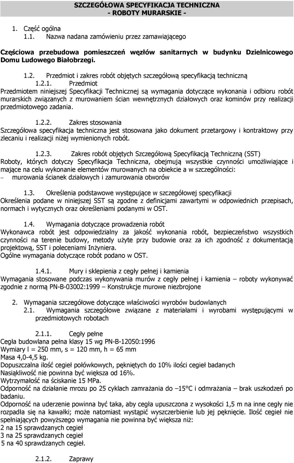 Przedmiot i zakres robót objętych szczegółową specyfikacją techniczną 1.