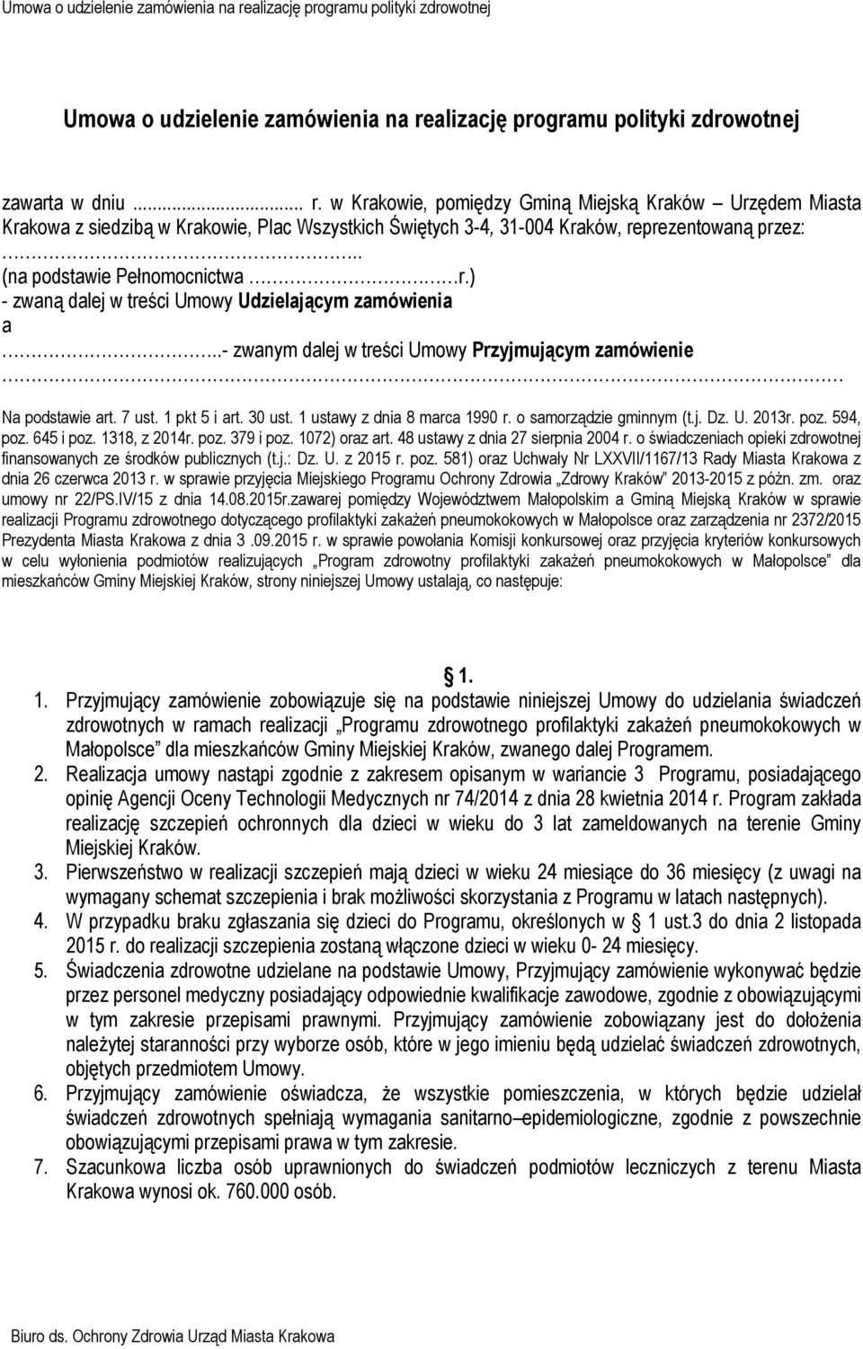 1 ustawy z dnia 8 marca 1990 r. o samorządzie gminnym (t.j. Dz. U. 2013r. poz. 594, poz. 645 i poz. 1318, z 2014r. poz. 379 i poz. 1072) oraz art. 48 ustawy z dnia 27 sierpnia 2004 r.