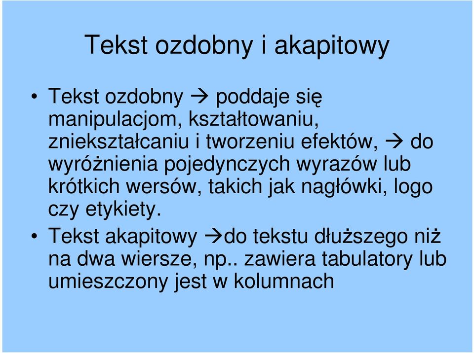 krótkich wersów, takich jak nagłówki, logo czy etykiety.