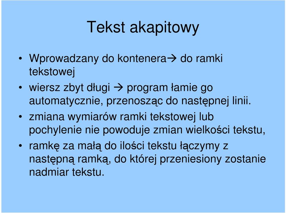 zmiana wymiarów ramki tekstowej lub pochylenie nie powoduje zmian wielkości