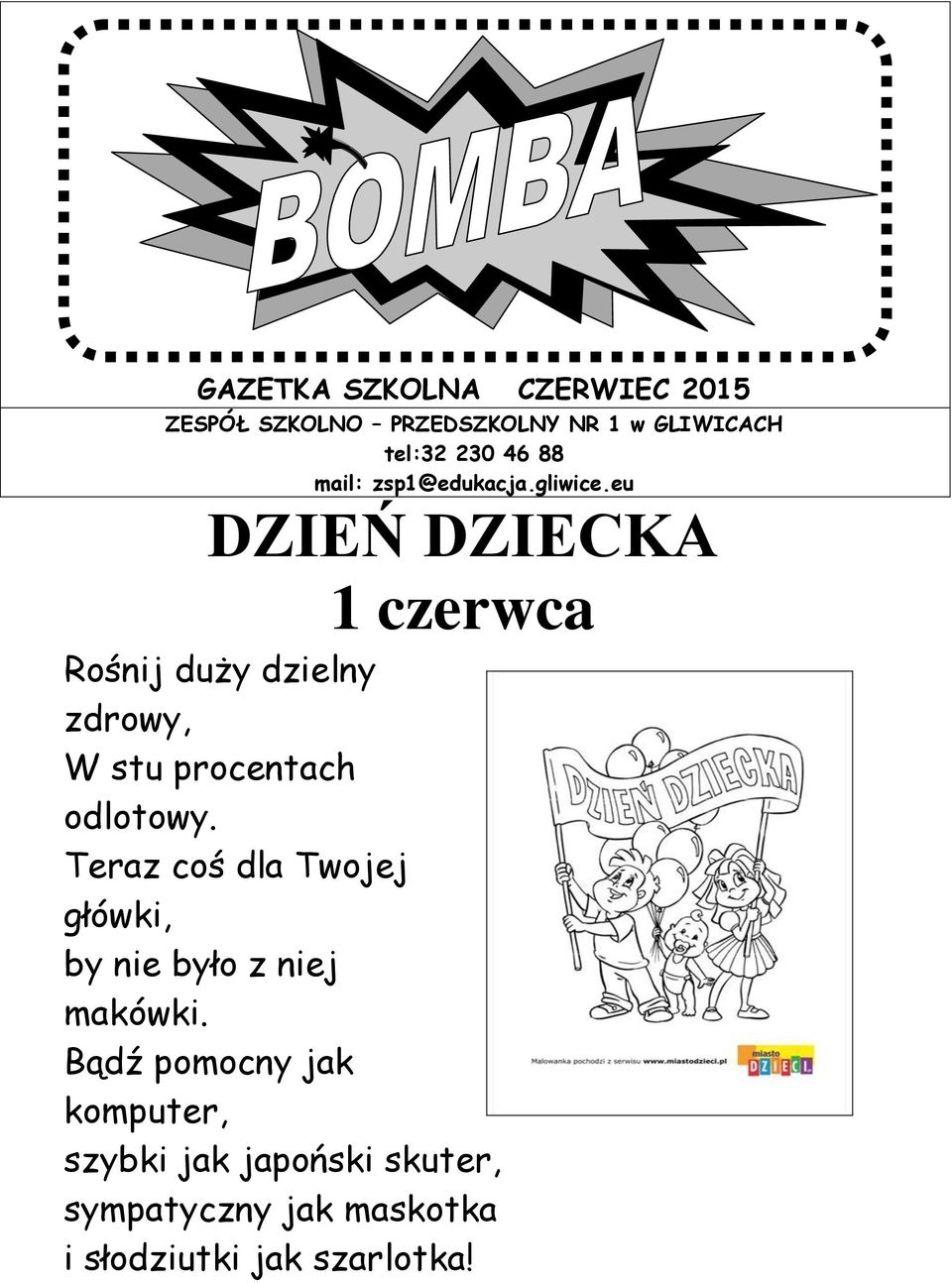 eu DZIEŃ DZIECKA 1 czerwca Rośnij duży dzielny zdrowy, W stu procentach odlotowy.