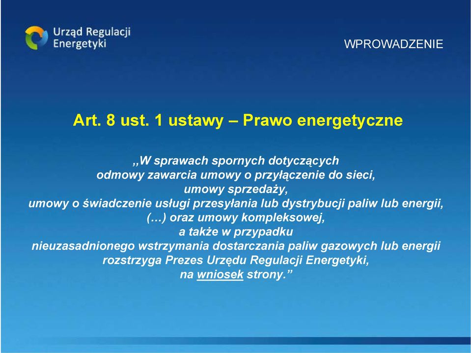 sieci, umowy sprzedaży, umowy o świadczenie usługi przesyłania lub dystrybucji paliw lub energii, ( )