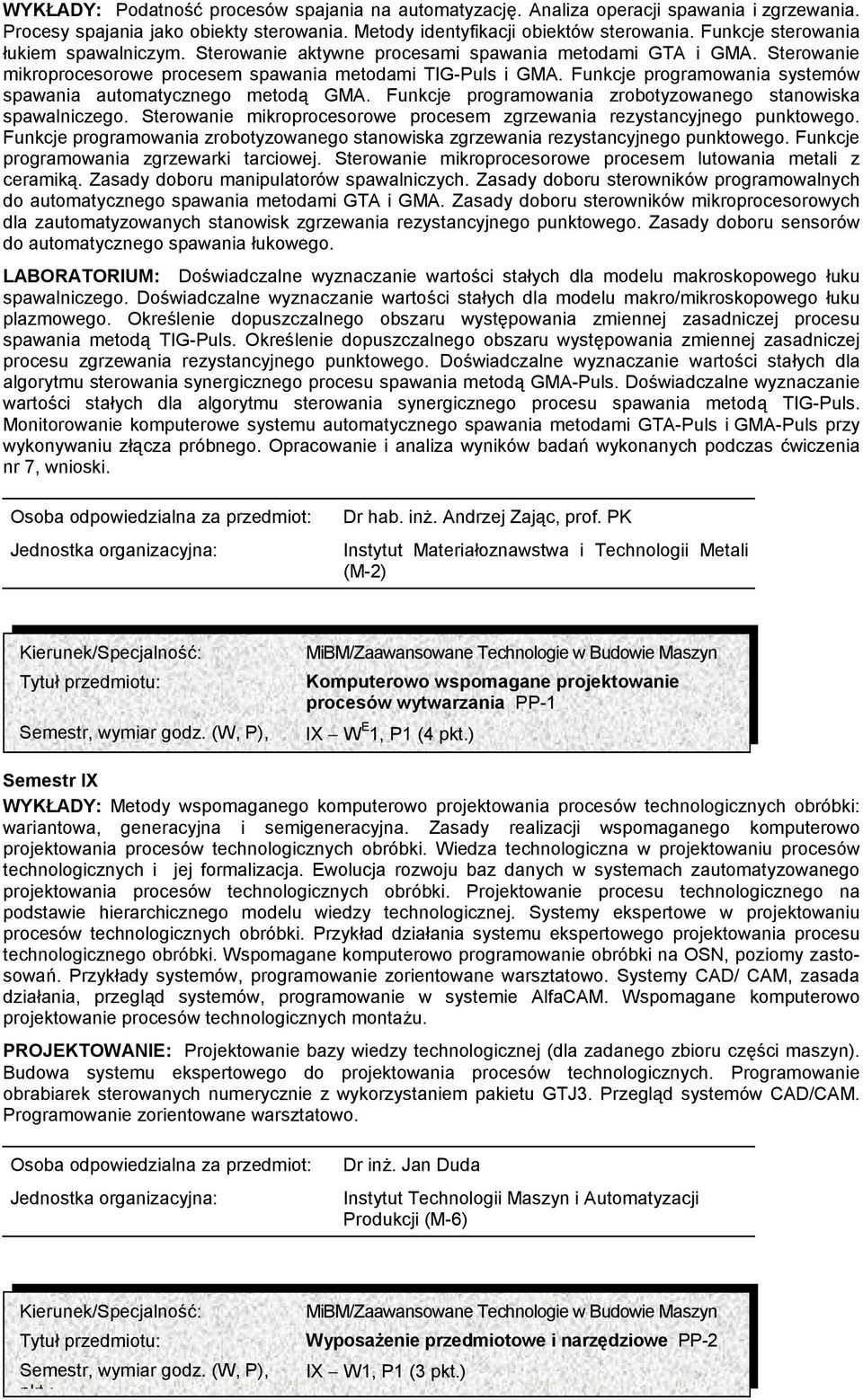 Funkcje programowania systemów spawania automatycznego metodą GMA. Funkcje programowania zrobotyzowanego stanowiska spawalniczego.