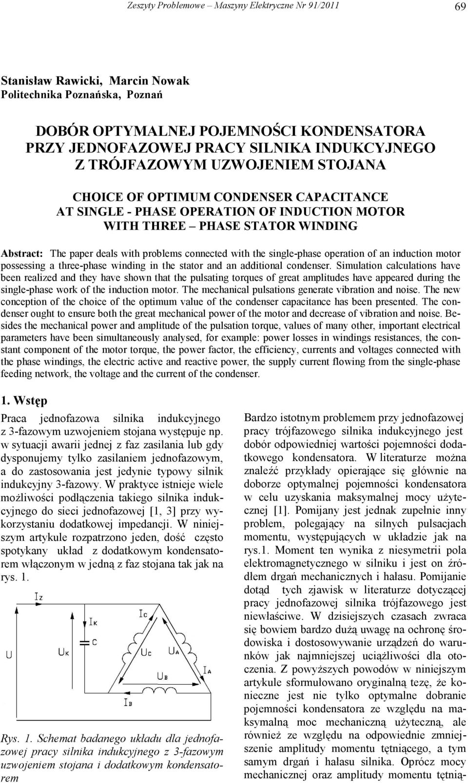 of an induction otor possessing a three-phase winding in the stator and an additional condenser.