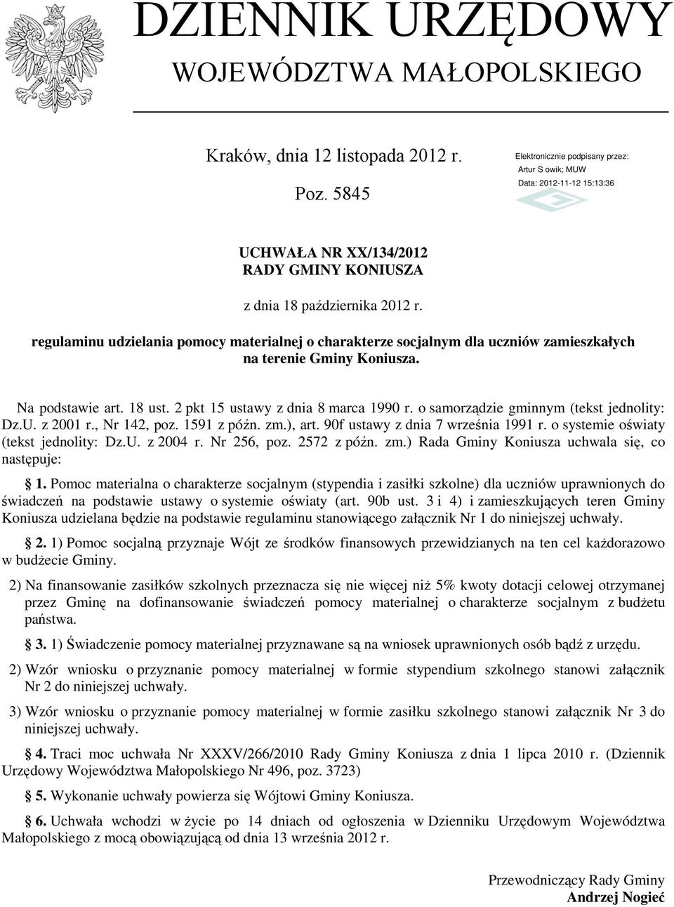 2 pkt 15 ustawy z dnia 8 marca 1990 r. o samorządzie gminnym (tekst jednolity: Dz.U. z 2001 r., Nr 142, poz. 1591 z późn. zm.), art. 90f ustawy z dnia 7 września 1991 r.
