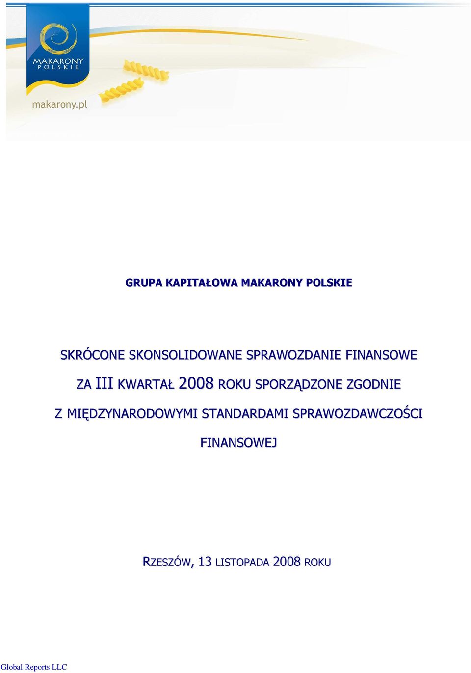 2008 ROKU SPORZĄDZONE ZGODNIE Z MIĘDZYNARODOWYMI