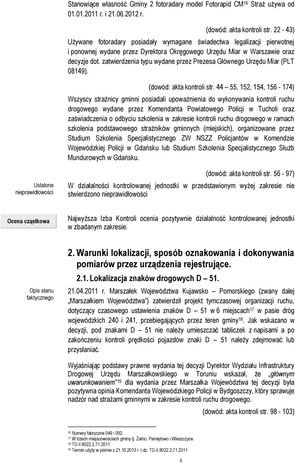 zatwierdzenia typu wydane przez Prezesa Głównego Urzędu Miar (PLT 08149). (dowód: akta kontroli str.