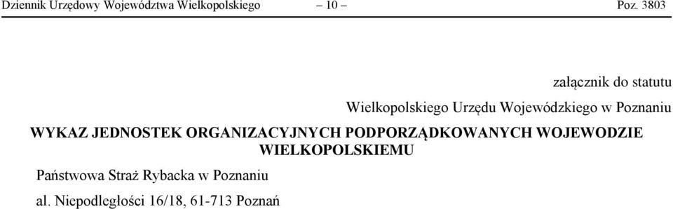 Poznaniu WYKAZ JEDNOSTEK ORGANIZACYJNYCH PODPORZĄDKOWANYCH WOJEWODZIE