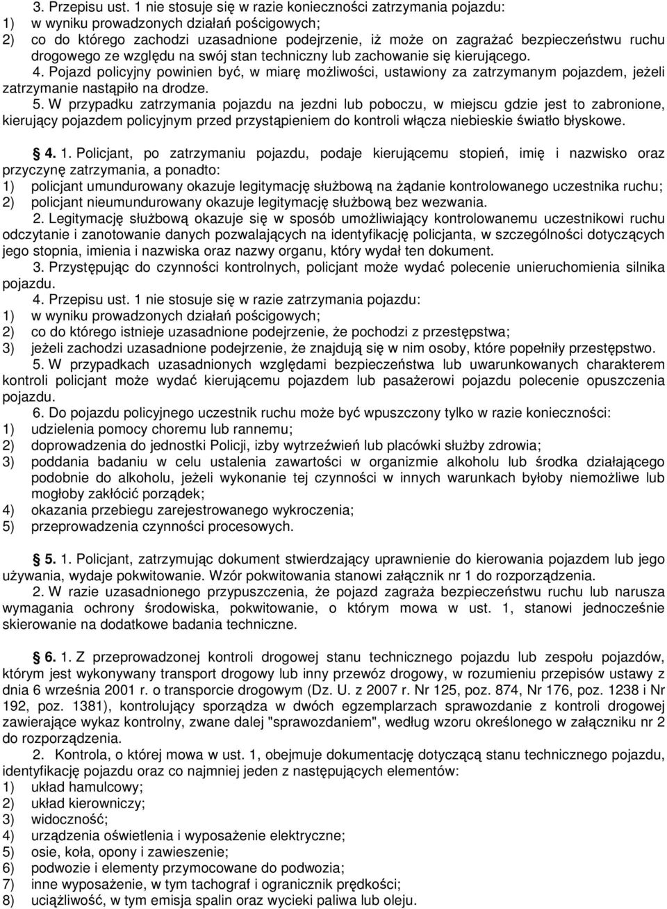 drogowego ze względu na swój stan techniczny lub zachowanie się kierującego. 4.
