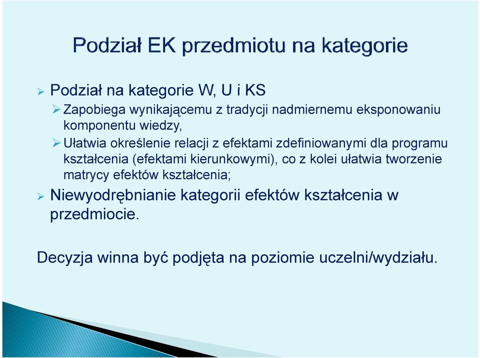 (efektami kierunkowymi), co z kolei ułatwia tworzenie matrycy efektów kształcenia;