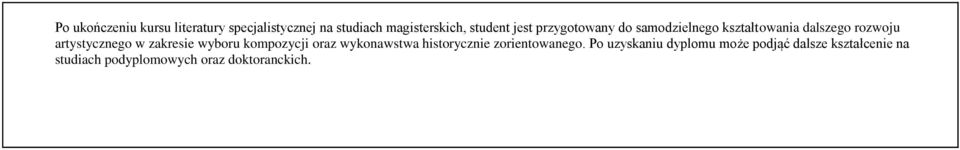 zakresie wyboru kompozycji oraz wykonawstwa historycznie zorientowanego.