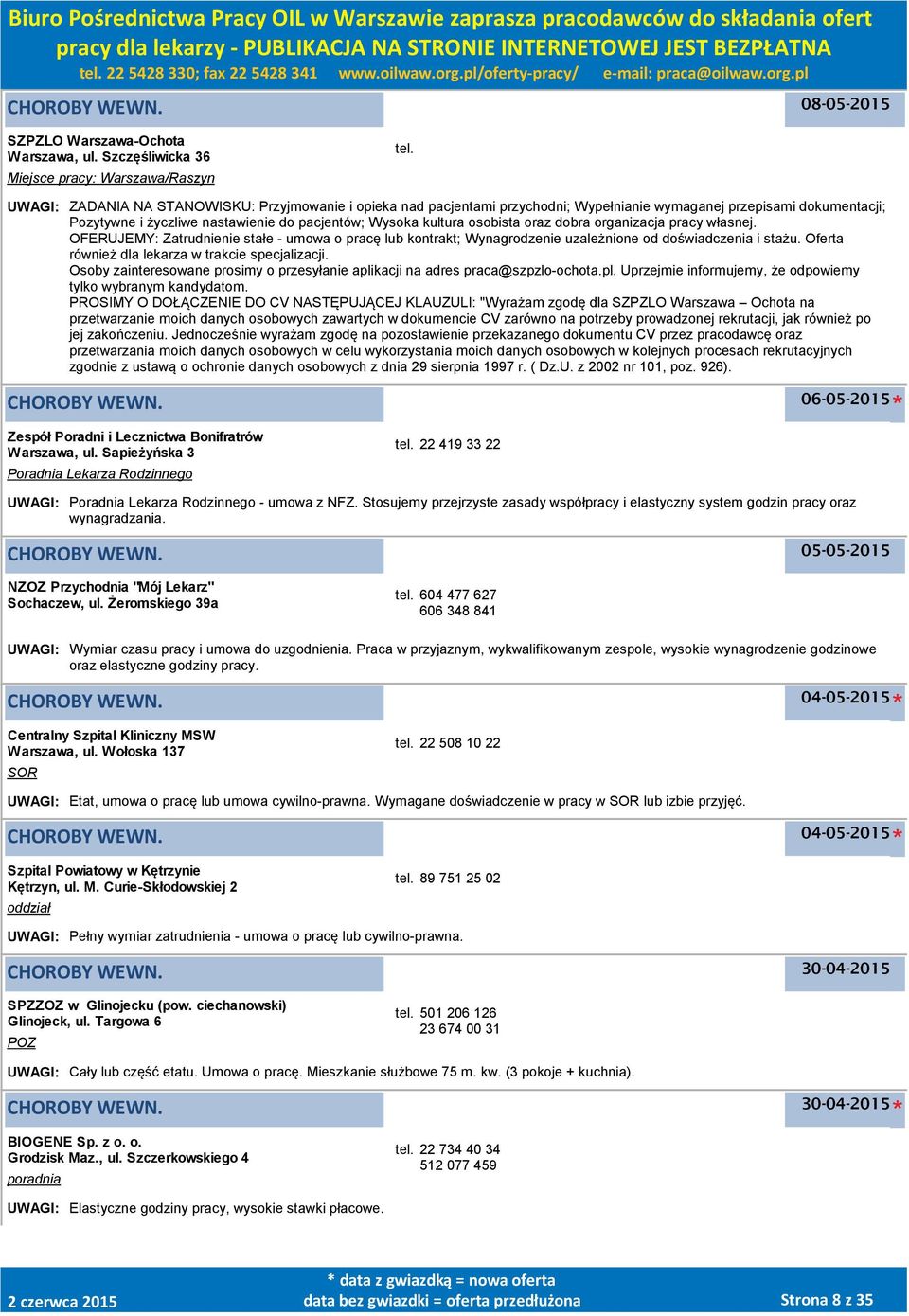 oraz dobra organizacja pracy własnej. OFERUJEMY: Zatrudnienie stałe - umowa o pracę lub kontrakt; Wynagrodzenie uzależnione od doświadczenia i stażu.
