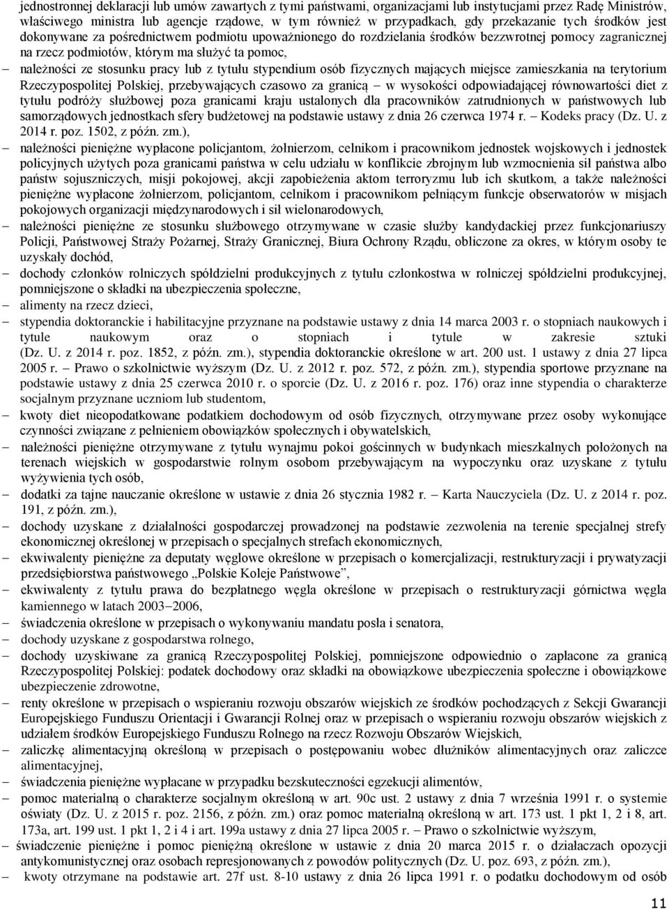 stosunku pracy lub z tytułu stypendium osób fizycznych mających miejsce zamieszkania na terytorium Rzeczypospolitej Polskiej, przebywających czasowo za granicą w wysokości odpowiadającej