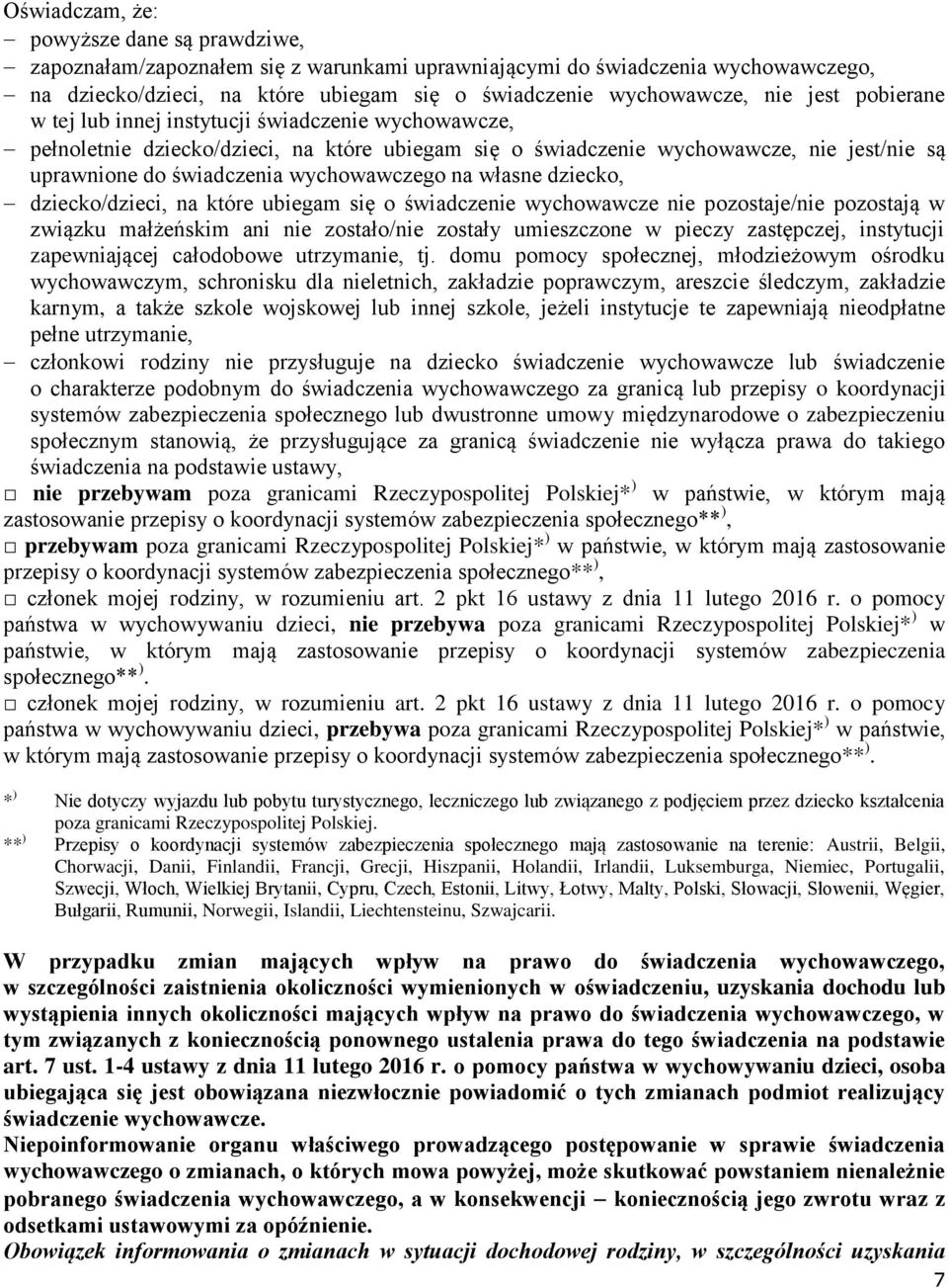 na własne dziecko, dziecko/dzieci, na które ubiegam się o świadczenie wychowawcze nie pozostaje/nie pozostają w związku małżeńskim ani nie zostało/nie zostały umieszczone w pieczy zastępczej,