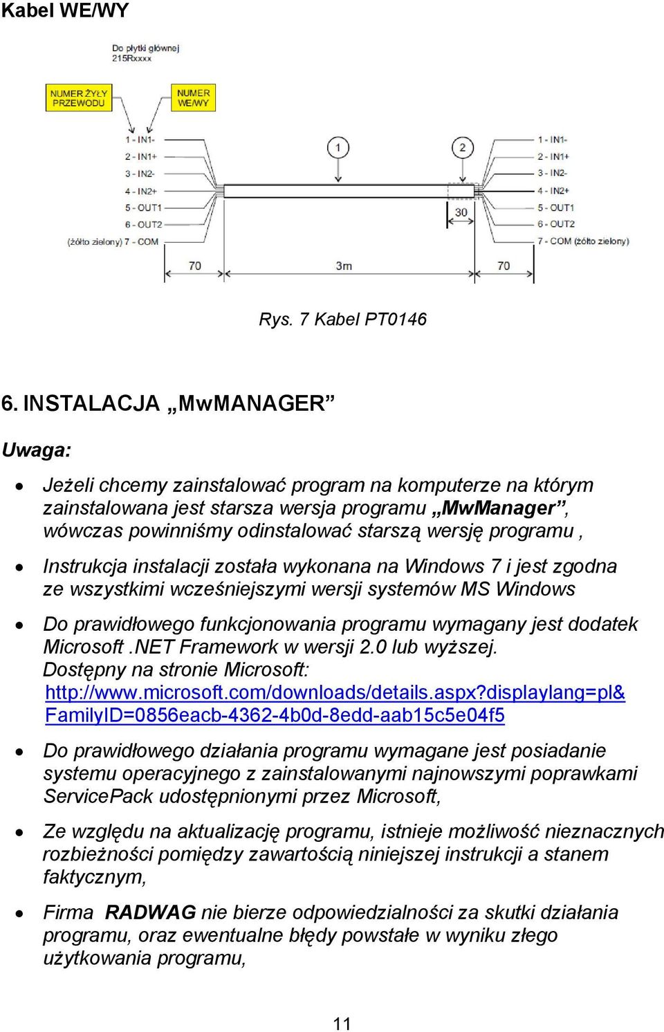 Instrukcja instalacji została wykonana na Windows 7 i jest zgodna ze wszystkimi wcześniejszymi wersji systemów MS Windows Do prawidłowego funkcjonowania programu wymagany jest dodatek Microsoft.