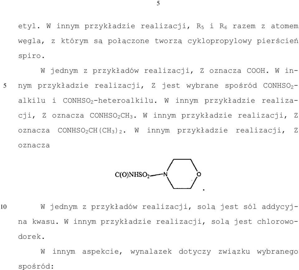 W innym przykładzie realizacji, Z oznacza CONHSO 2 CH 3. W innym przykładzie realizacji, Z oznacza CONHSO 2 CH(CH 3 ) 2.