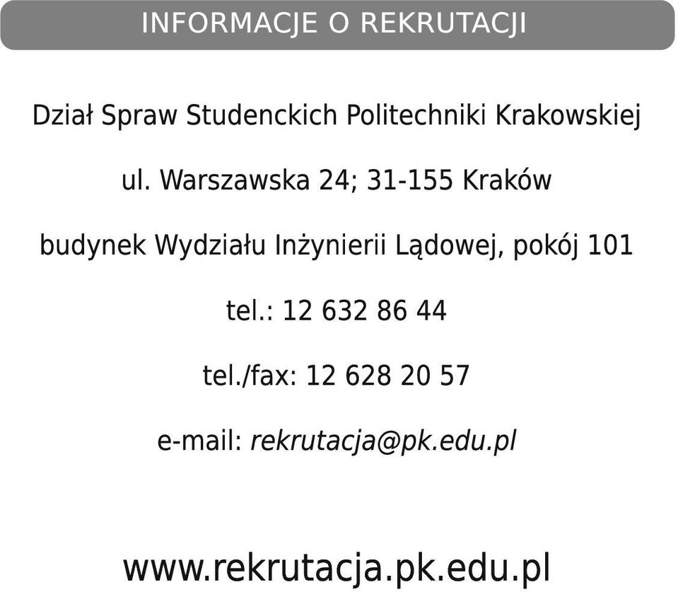 Warszawska 24; 31-155 Kraków budynek Wydziału Inżynierii