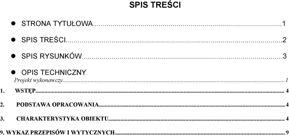 ..3 OPIS TECHNICZNY Projekt wykonawczy...1 1. WSTĘP.