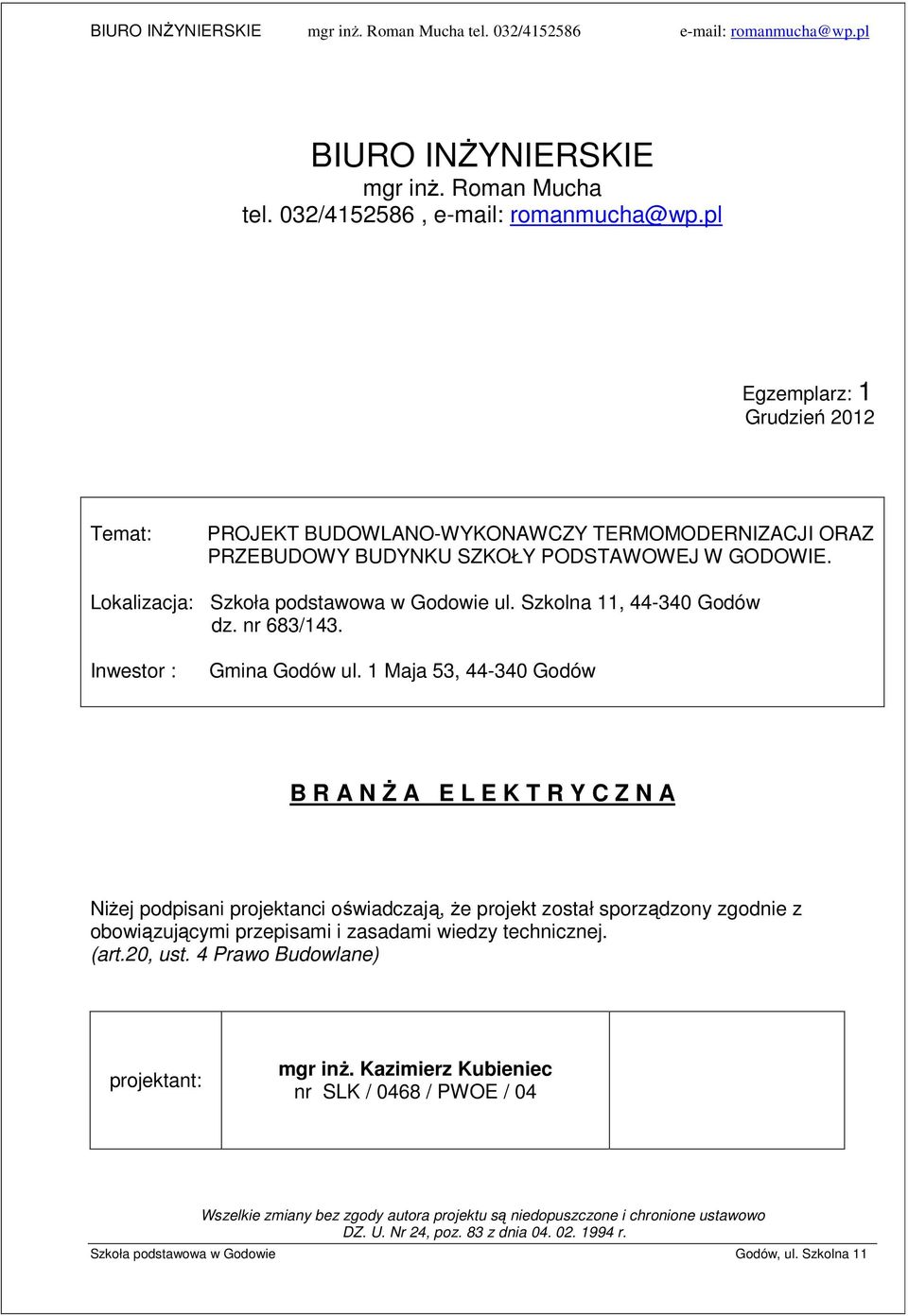 Szkolna 11, 44-340 Godów dz. nr 683/143. Inwestor : Gmina Godów ul.