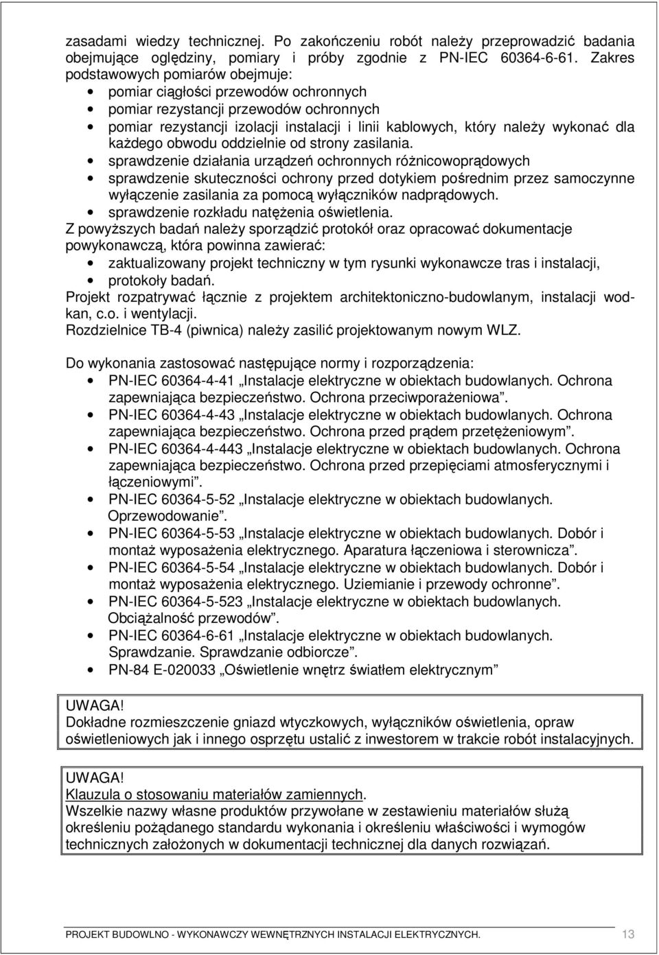 kaŝdego obwodu oddzielnie od strony zasilania.