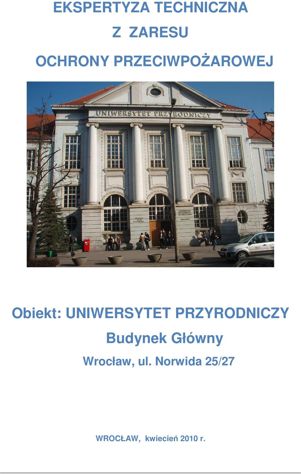 PRZYRODNICZY Budynek Główny Wrocław,