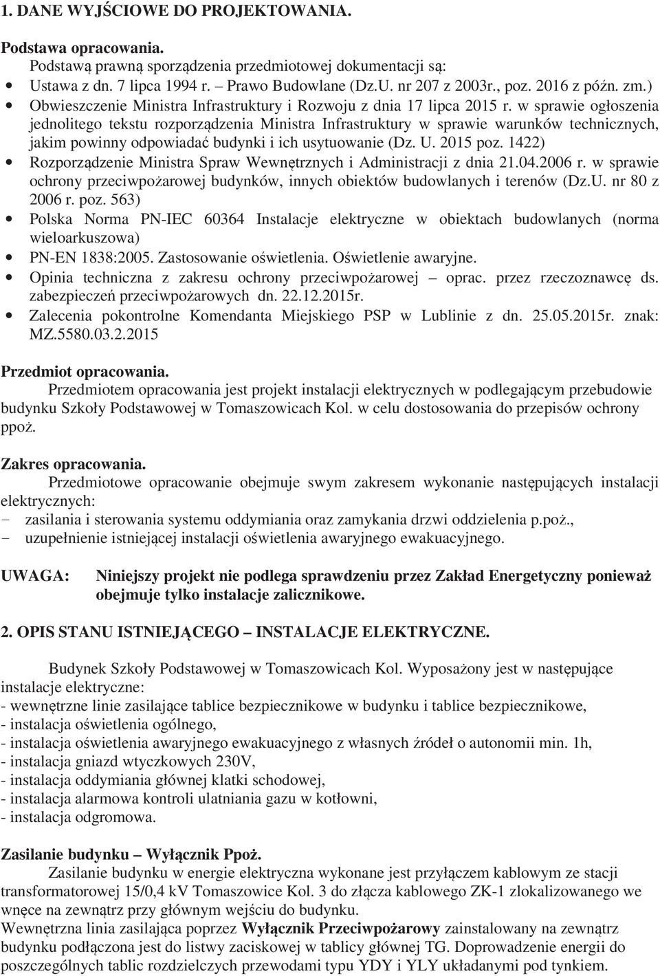 w sprawie ogłoszenia jednolitego tekstu rozporzdzenia inistra Infrastruktury w sprawie warunków technicznych, jakim powinny odpowiada budynki i ich usytuowanie (Dz. U. 2015 poz.