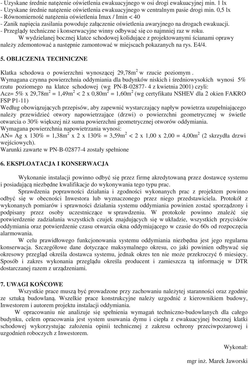 - Przegldy techniczne i konserwacyjne winny odbywa si co najmniej raz w roku.