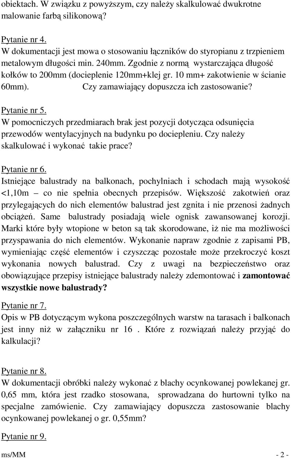 10 mm+ zakotwienie w ścianie 60mm). Czy zamawiający dopuszcza ich zastosowanie? Pytanie nr 5.