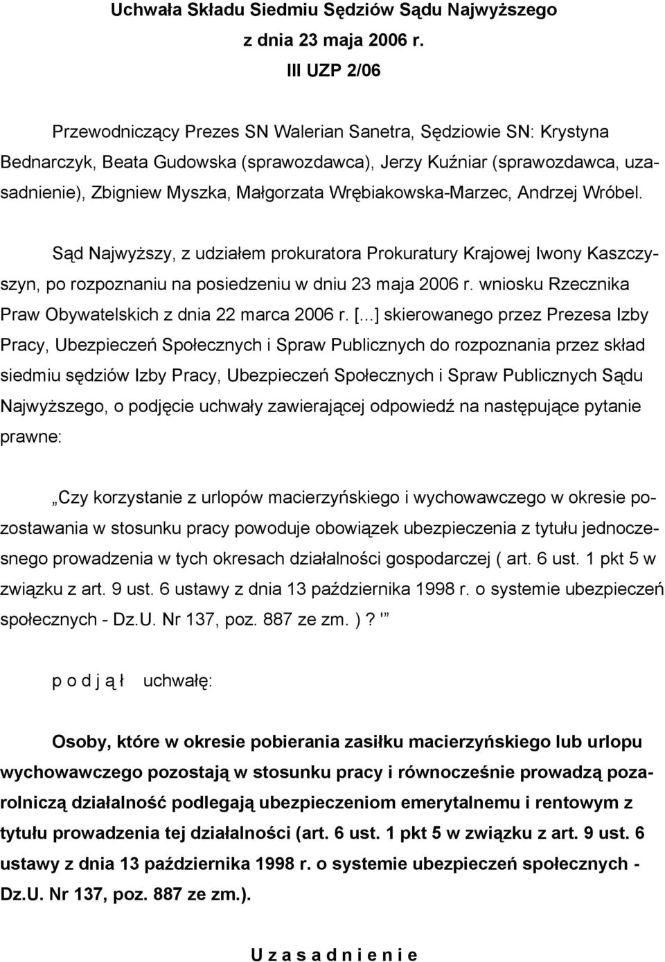 Wrębiakowska-Marzec, Andrzej Wróbel. Sąd Najwyższy, z udziałem prokuratora Prokuratury Krajowej Iwony Kaszczyszyn, po rozpoznaniu na posiedzeniu w dniu 23 maja 2006 r.