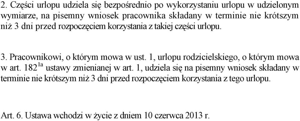 1, urlopu rodzicielskiego, o którym mowa w art. 182 1a ustawy zmienianej w art.