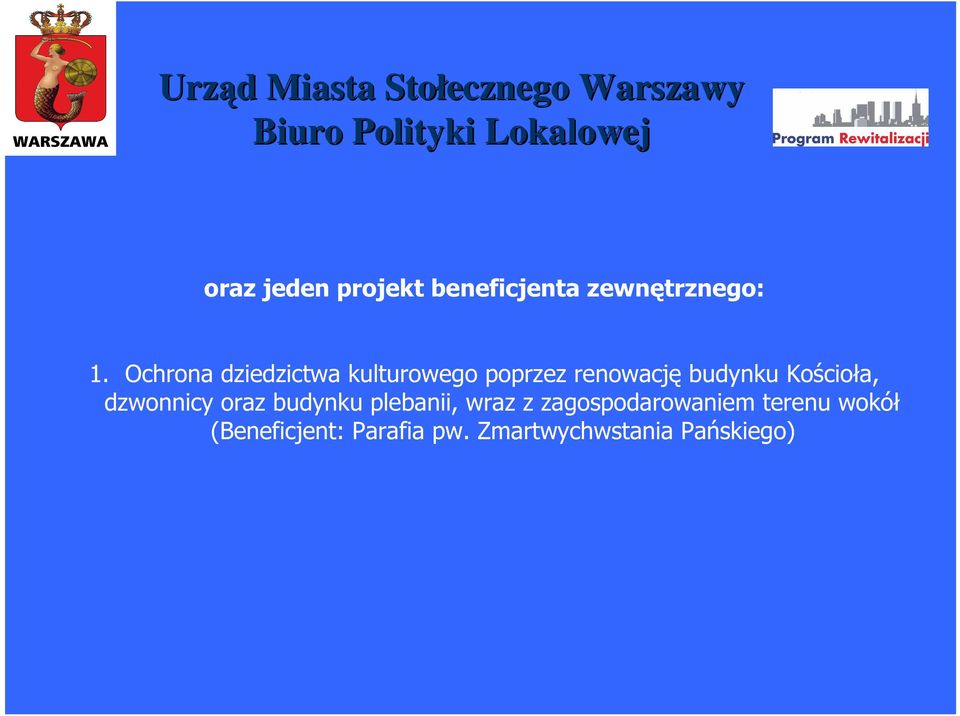 Kościoła, dzwonnicy oraz budynku plebanii, wraz z