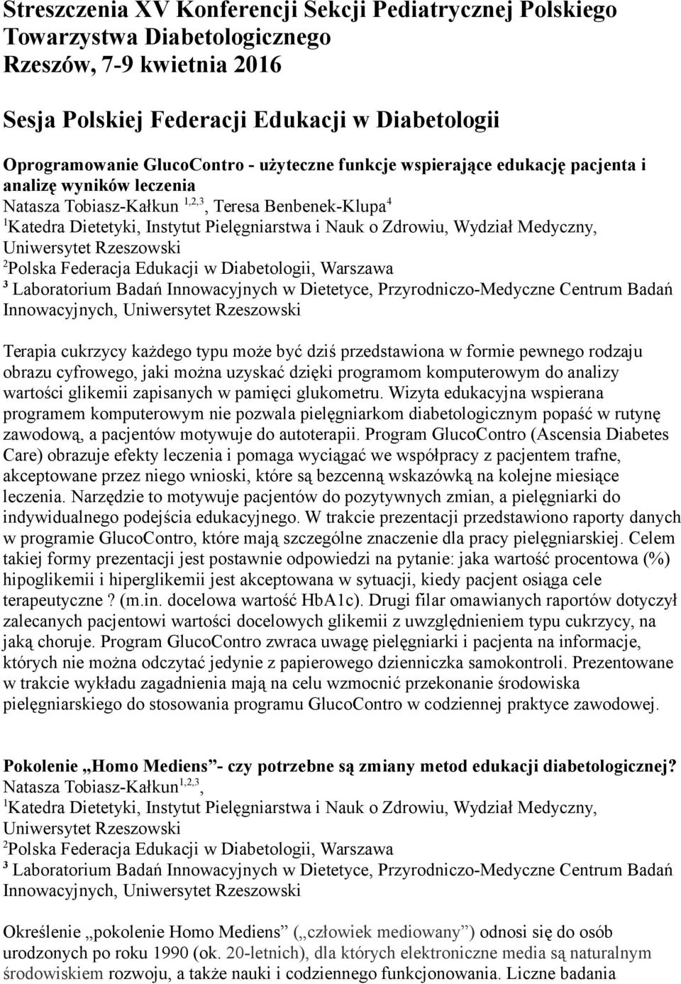 Medyczny, Uniwersytet Rzeszowski 2 Polska Federacja Edukacji w Diabetologii, Warszawa 3 Laboratorium Badań Innowacyjnych w Dietetyce, Przyrodniczo-Medyczne Centrum Badań Innowacyjnych, Uniwersytet