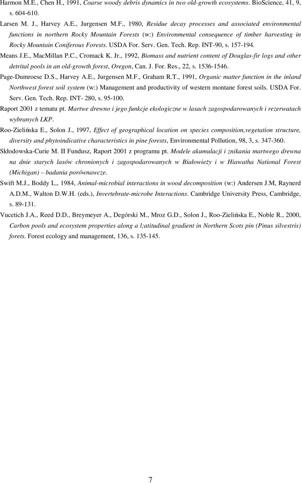 USDA For. Serv. Gen. Tech. Rep. INT-90, s. 157-194. Means J.E., MacMillan P.C., Cromack K. Jr.