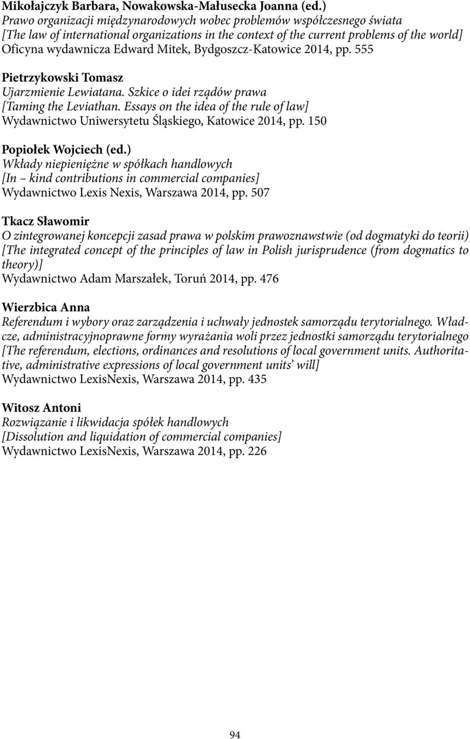 Bydgoszcz-Katowice 2014, pp. 555 Pietrzykowski Tomasz Ujarzmienie Lewiatana. Szkice o idei rządów prawa [Taming the Leviathan.