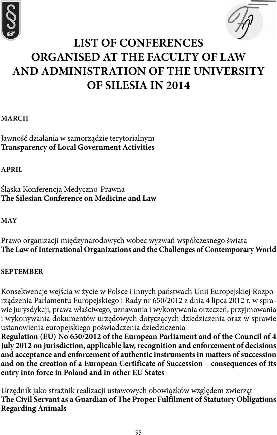 Organizations and the Challenges of Contemporary World SEPTEMBER Konsekwencje wejścia w życie w Polsce i innych państwach Unii Europejskiej Rozporządzenia Parlamentu Europejskiego i Rady nr 650/2012