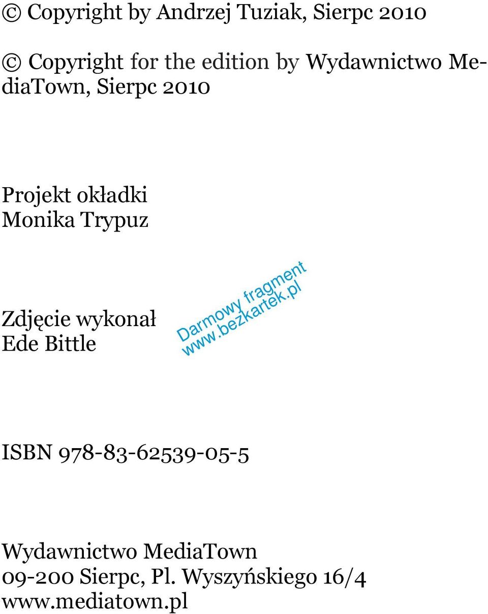 Monika Trypuz Zdjęcie wykonał Ede Bittle ISBN 978-83-62539-05-5