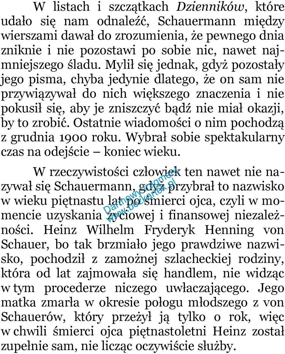 Ostatnie wiadomości o nim pochodzą z grudnia 1900 roku. Wybrał sobie spektakularny czas na odejście koniec wieku.