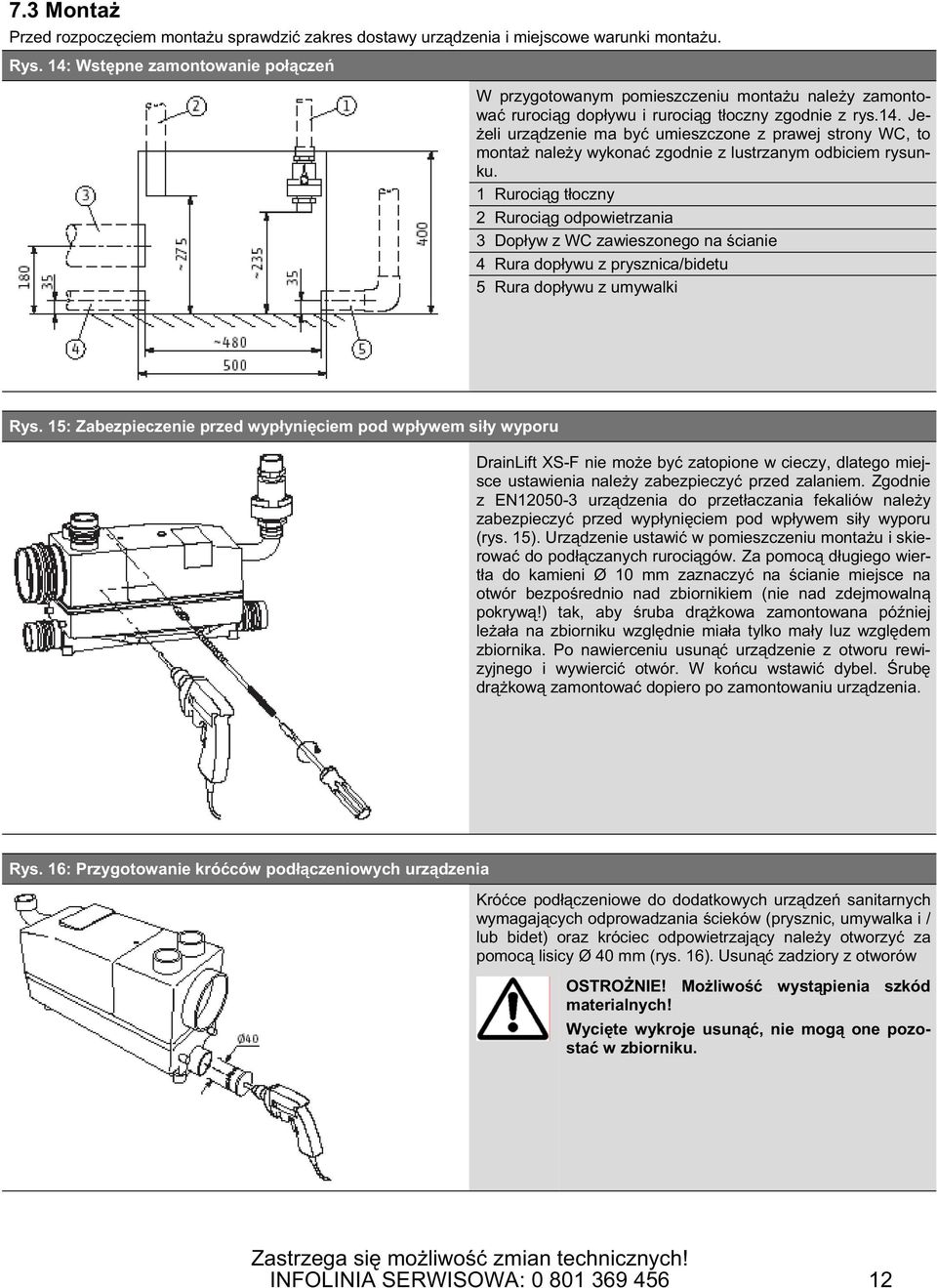 1 Ruroci g t oczny 2 Ruroci g odpowietrzania 3 Dop yw z WC zawieszonego na cianie 4 Rura dop ywu z prysznica/bidetu 5 Rura dop ywu z umywalki Rys.