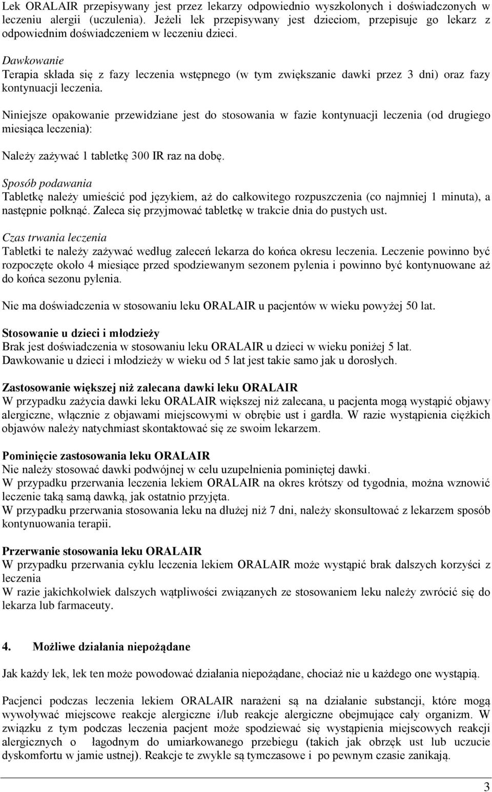 Dawkowanie Terapia składa się z fazy leczenia wstępnego (w tym zwiększanie dawki przez 3 dni) oraz fazy kontynuacji leczenia.