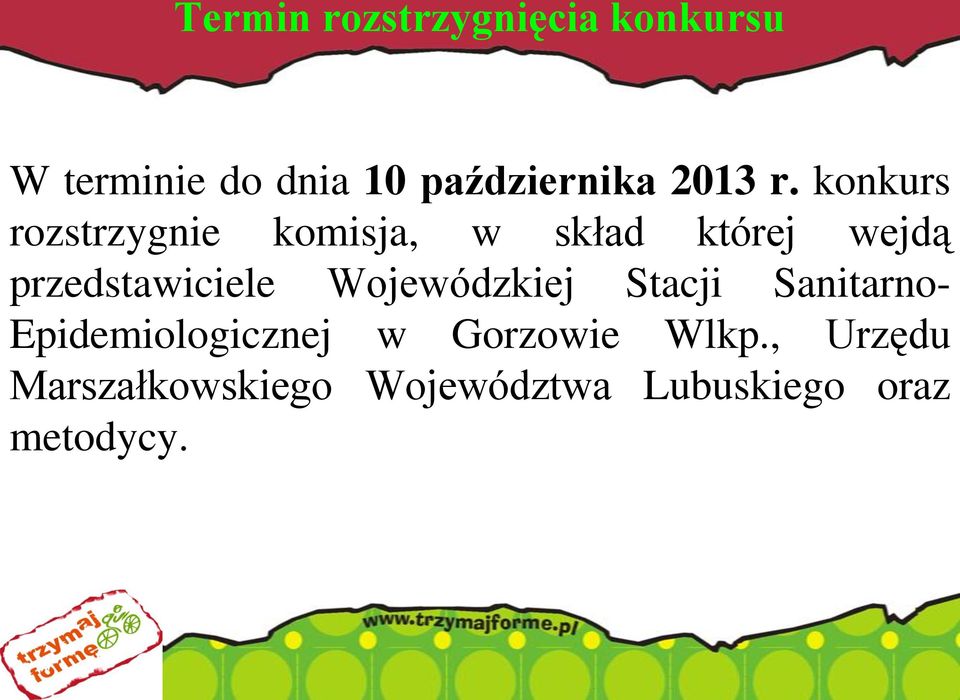 konkurs rozstrzygnie komisja, w skład której wejdą przedstawiciele