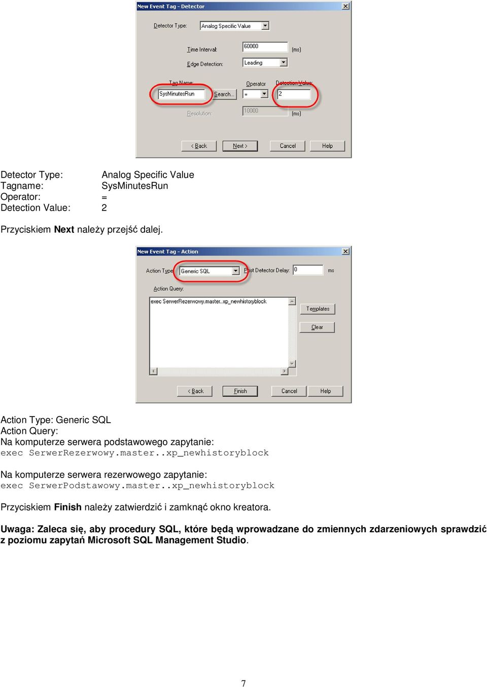 .xp_newhistoryblock Na komputerze serwera rezerwowego zapytanie: exec SerwerPodstawowy.master.