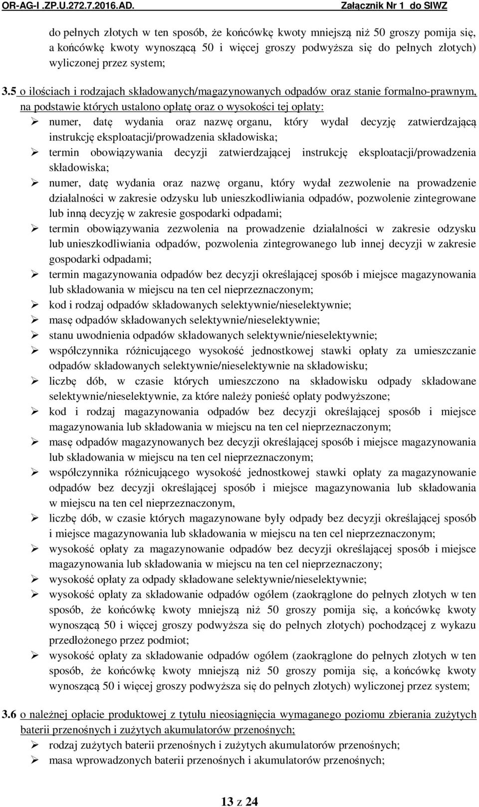 wyda decyzj zatwierdzaj instrukcj eksploatacji/prowadzenia sk adowiska; termin obowi zywania decyzji zatwierdzaj cej instrukcj eksploatacji/prowadzenia sk adowiska; numer, dat wydania oraz nazw