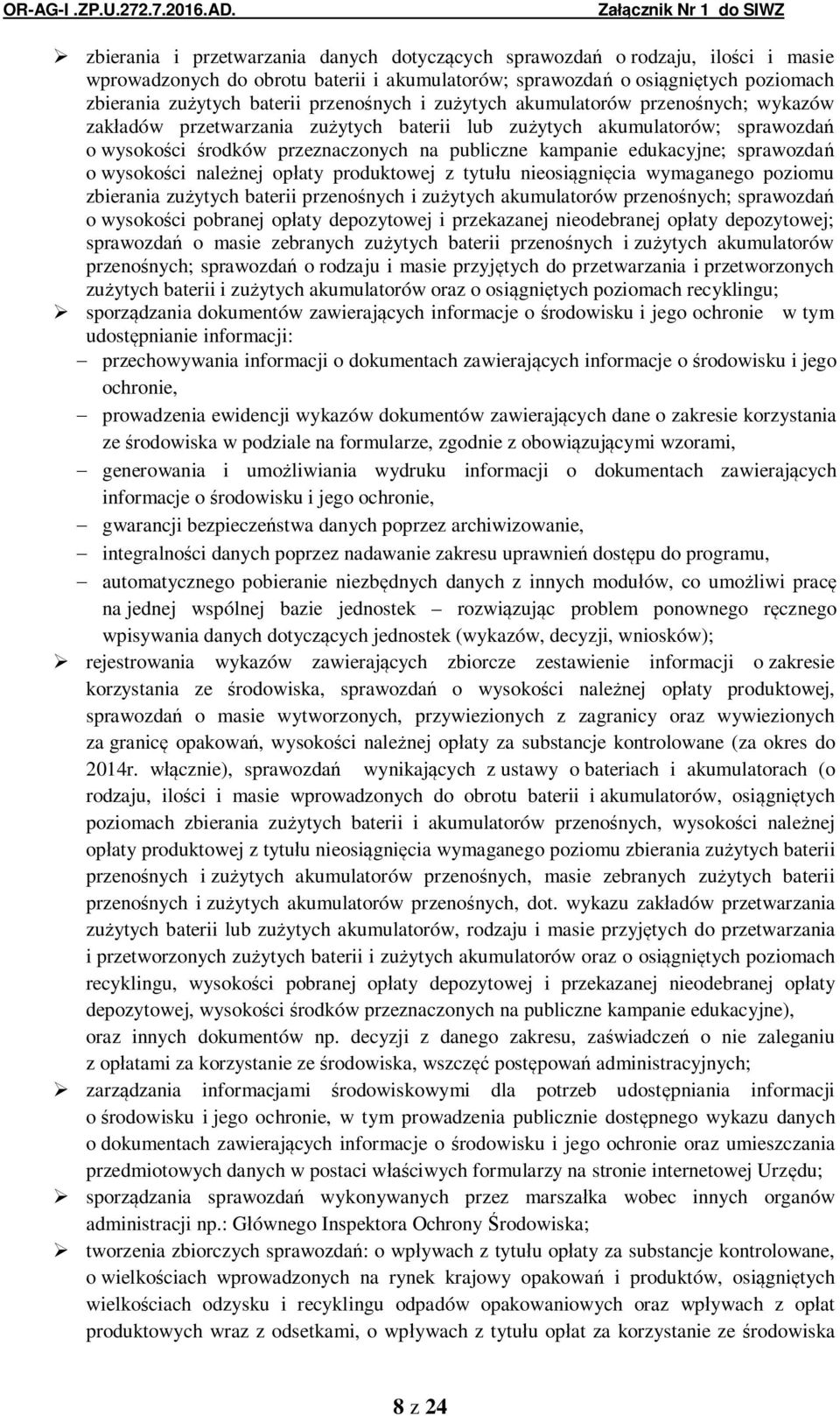 sprawozda o wysoko ci nale nej op aty produktowej z tytu u nieosi gni cia wymaganego poziomu zbierania zu ytych baterii przeno nych i zu ytych akumulatorów przeno nych; sprawozda o wysoko ci pobranej
