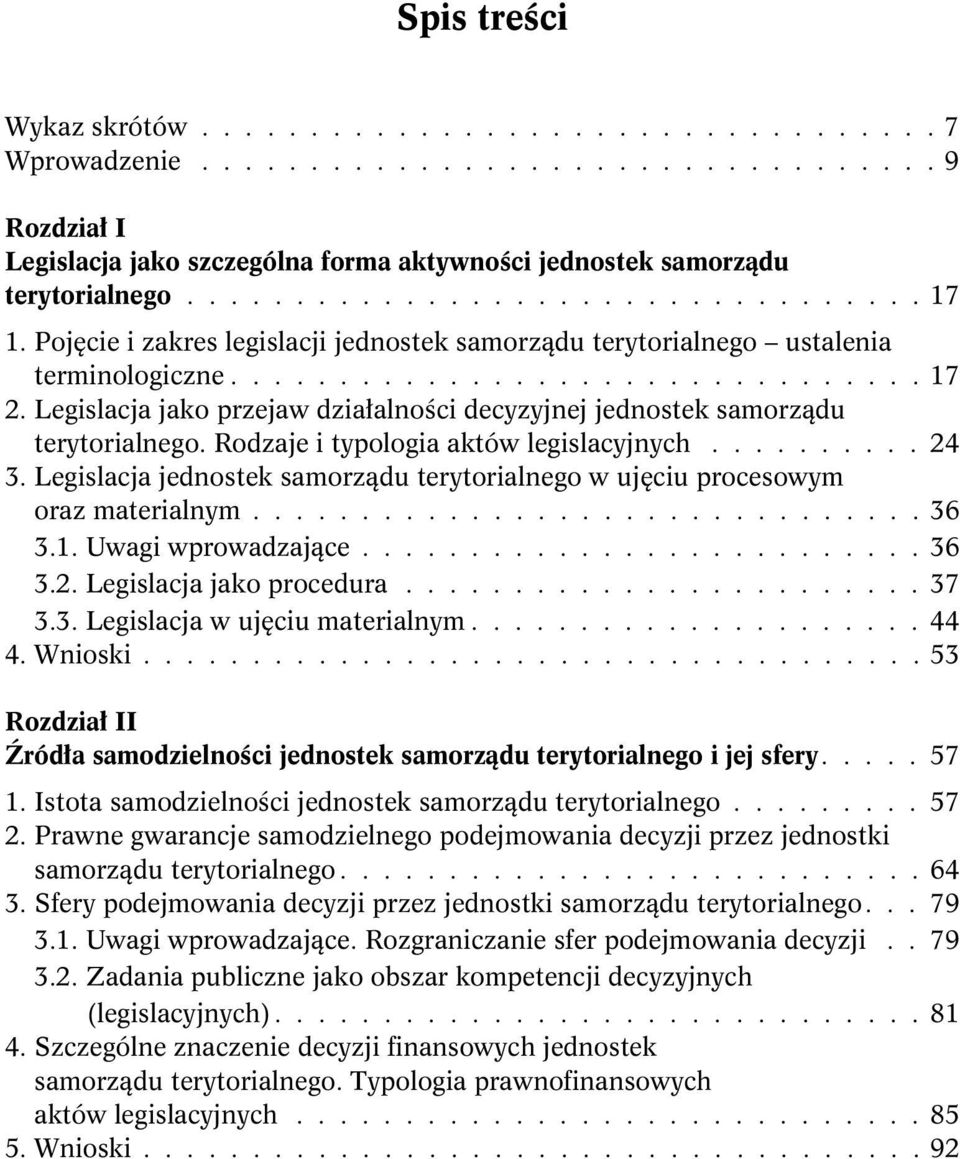 Legislacja jako przejaw działalności decyzyjnej jednostek samorządu terytorialnego. Rodzaje i typologia aktów legislacyjnych.......... 24 3.